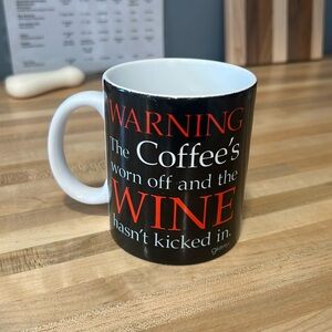 Coffee Mug, Warning The Coffee’s Worn Off and the Wine Hasn’t Kicked In Yet